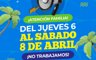 Del Jueves 6 al Sábado 8 de Abril de 2023 ¡NO TRABAJAMOS!